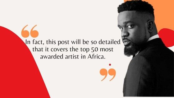 the top 50 most awarded artist in Africa